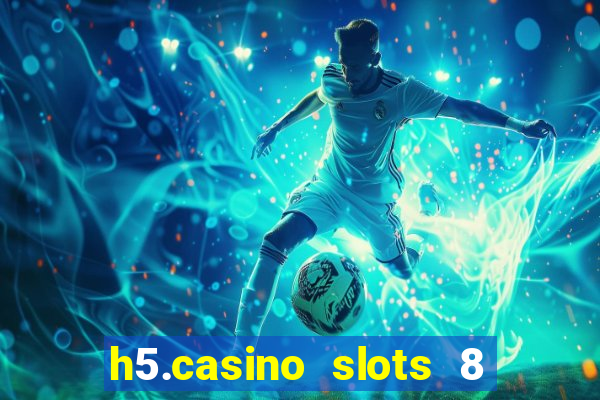 h5.casino slots 8 paga mesmo